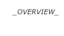 _overview_
